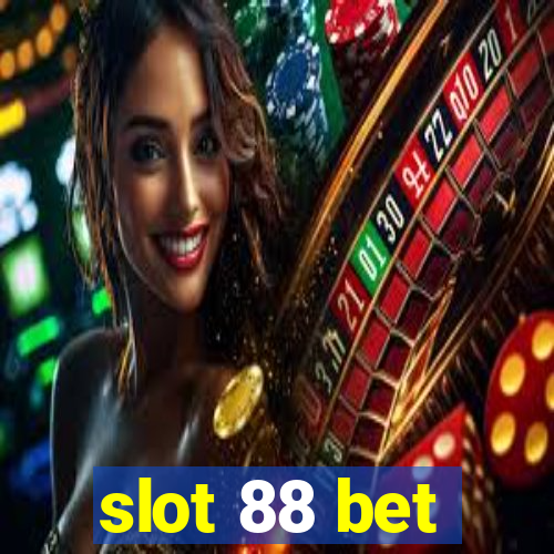 slot 88 bet