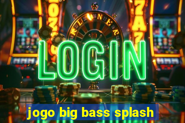 jogo big bass splash