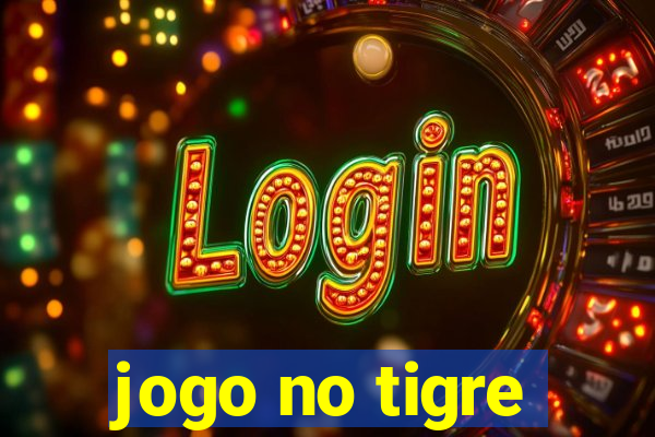 jogo no tigre