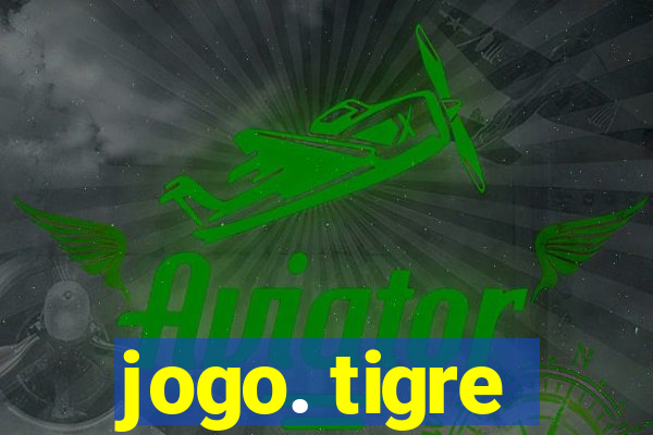 jogo. tigre