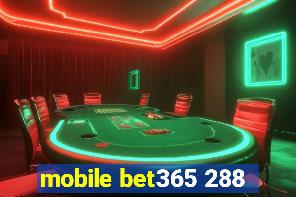 mobile bet365 288