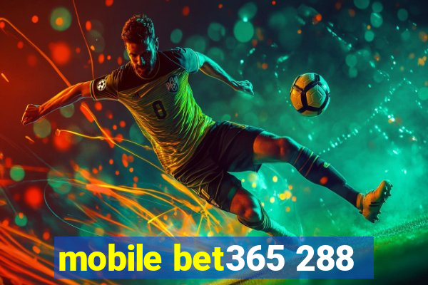 mobile bet365 288