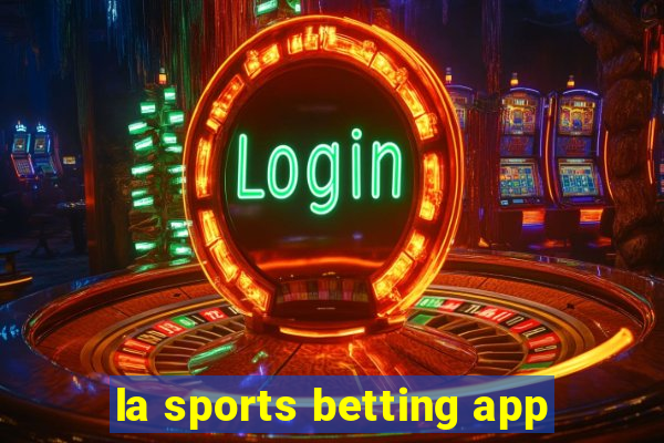 la sports betting app