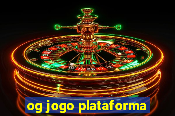 og jogo plataforma