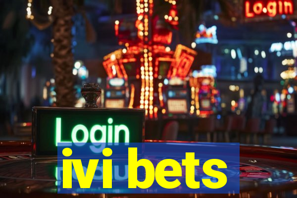 ivi bets