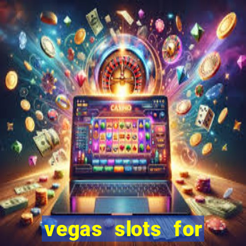 vegas slots for free online