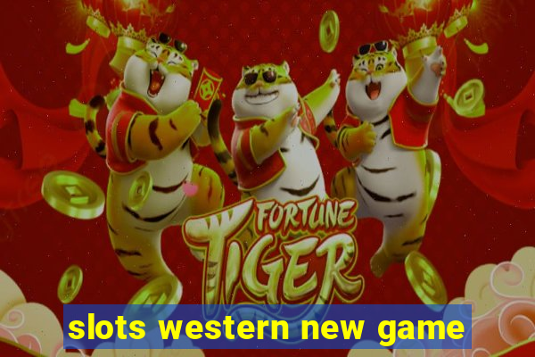 slots western new game