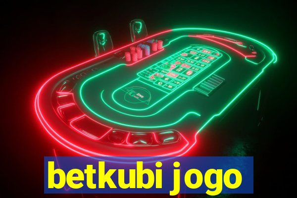 betkubi jogo