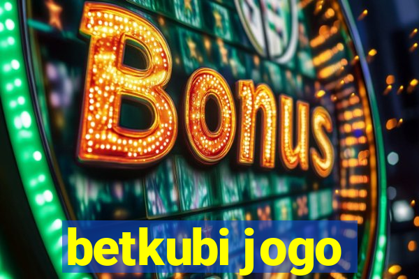 betkubi jogo