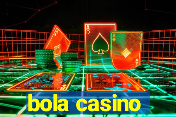 bola casino