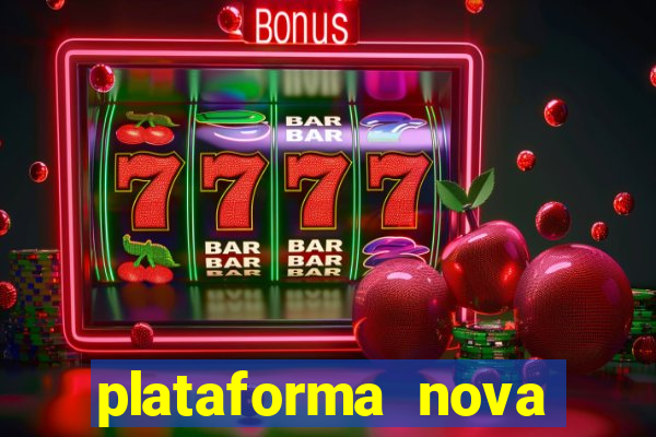 plataforma nova pagando cassino