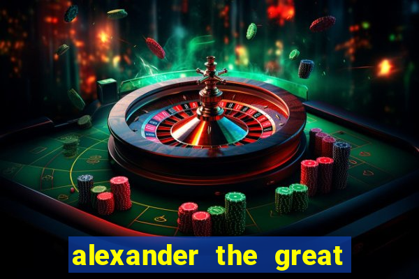 alexander the great world conqueror slot