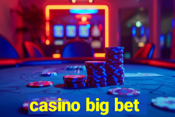 casino big bet