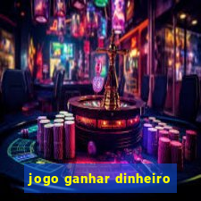 jogo ganhar dinheiro