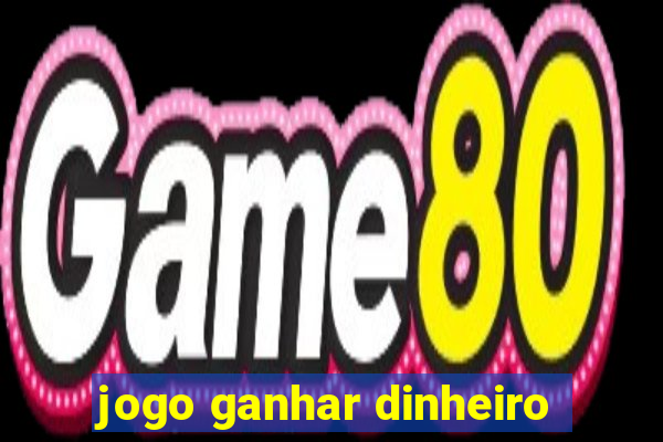 jogo ganhar dinheiro