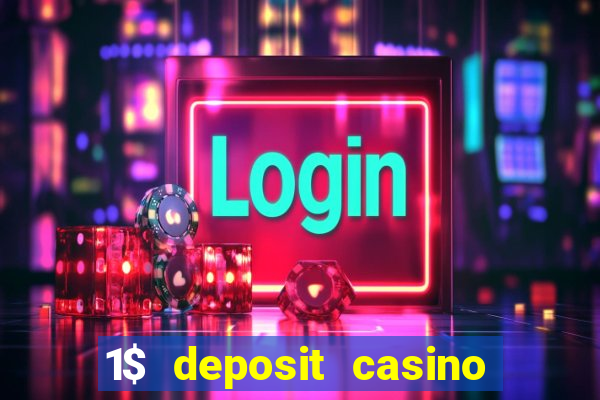 1$ deposit casino free spins