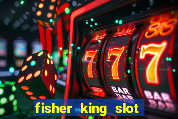 fisher king slot free play