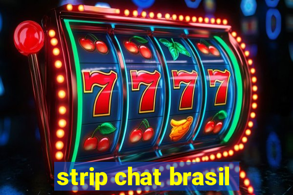 strip chat brasil