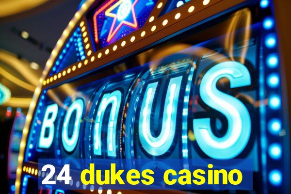 24 dukes casino