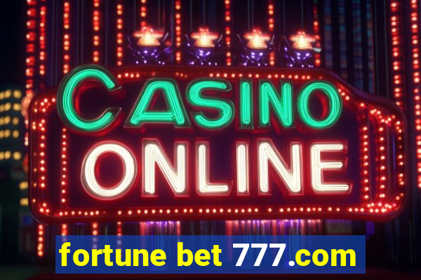 fortune bet 777.com