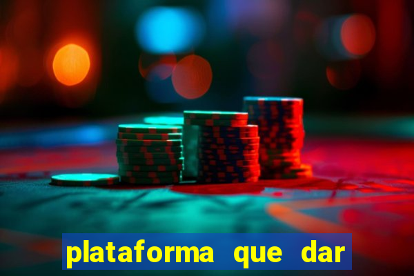 plataforma que dar bonus para jogar