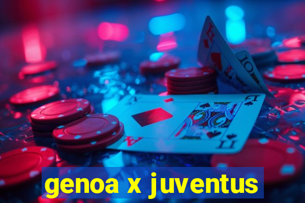 genoa x juventus