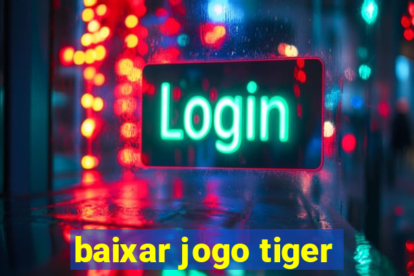 baixar jogo tiger