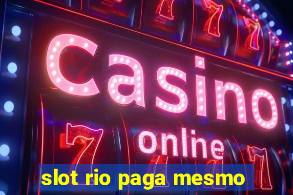 slot rio paga mesmo