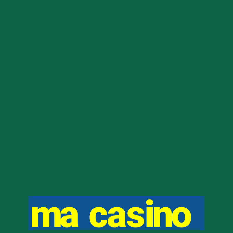 ma casino