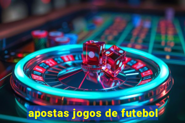 apostas jogos de futebol