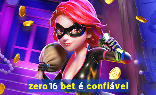 zero16 bet é confiável