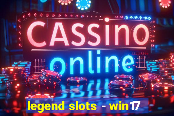 legend slots - win17