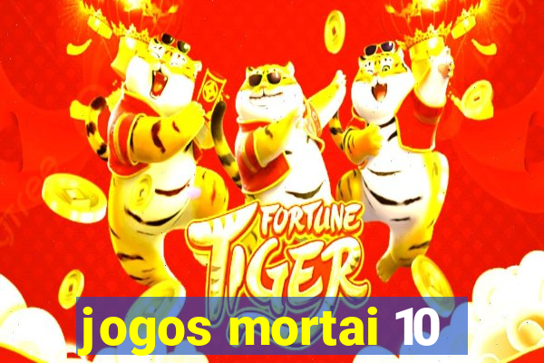 jogos mortai 10