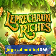 jogo adiado bet365