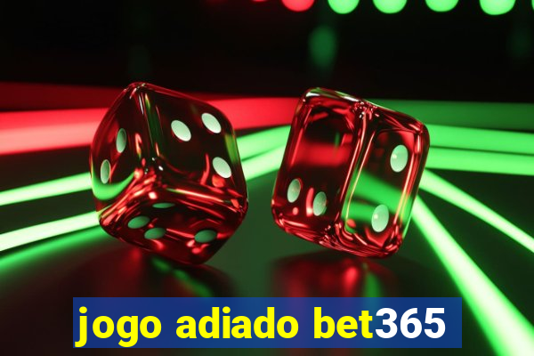 jogo adiado bet365