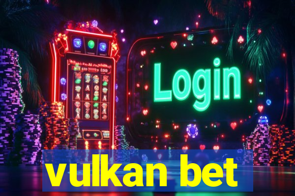 vulkan bet