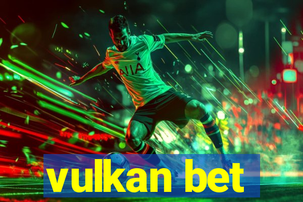 vulkan bet