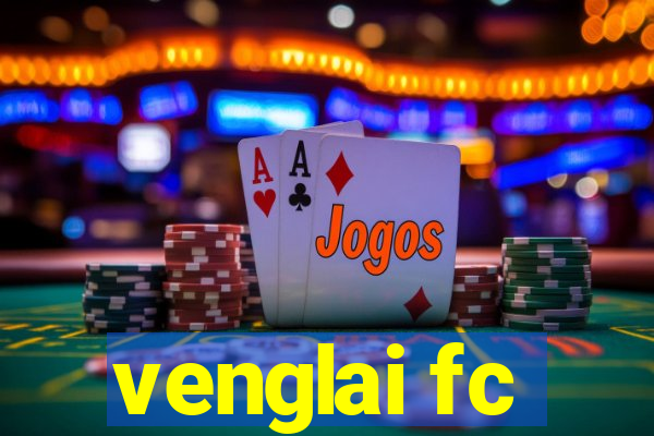 venglai fc