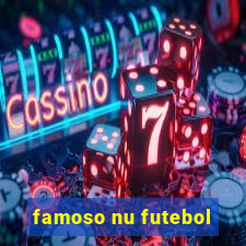 famoso nu futebol