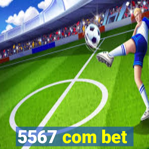 5567 com bet