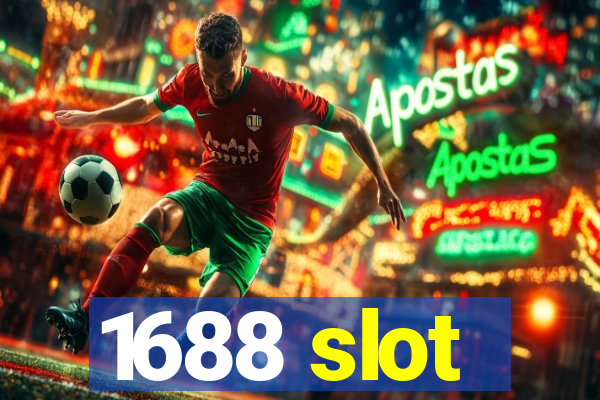 1688 slot