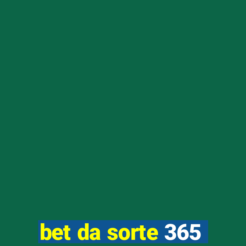 bet da sorte 365