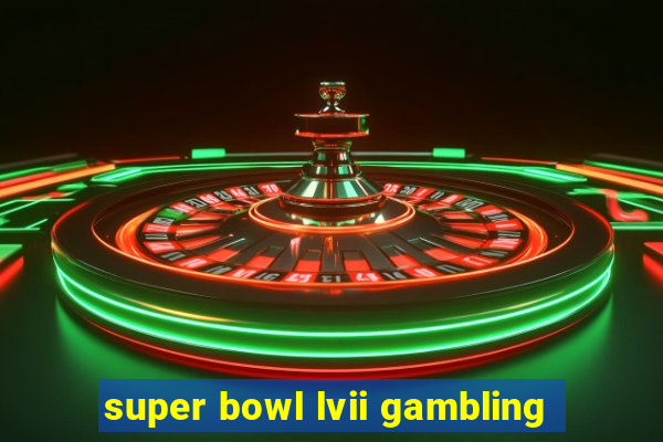 super bowl lvii gambling