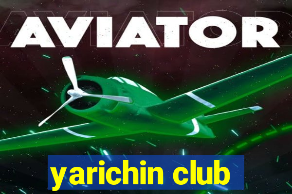 yarichin club