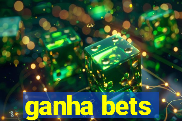 ganha bets