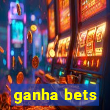 ganha bets