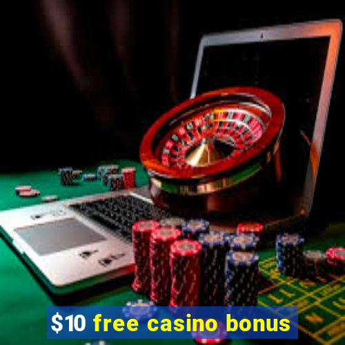 $10 free casino bonus