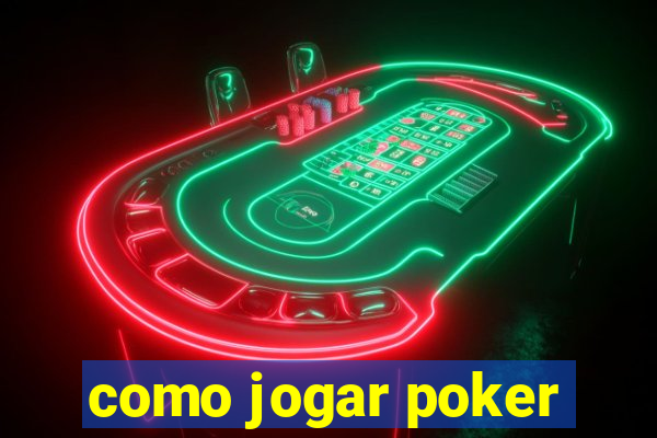 como jogar poker