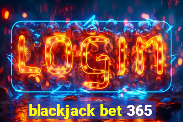 blackjack bet 365