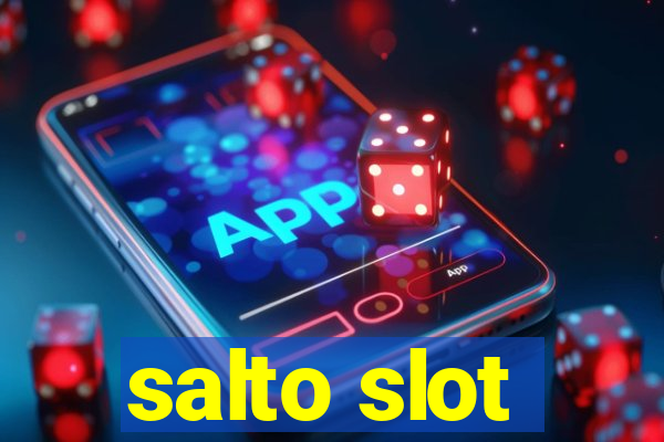 salto slot